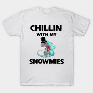 Magzzilla- Chillin with my snowmies T-Shirt